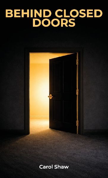 Behind Closed Doors