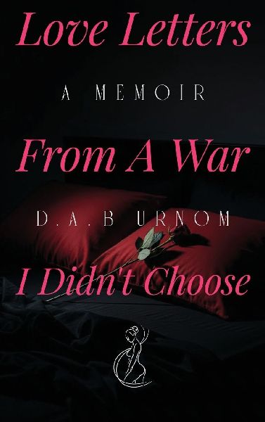Love Letters from A War I Didnt Choose