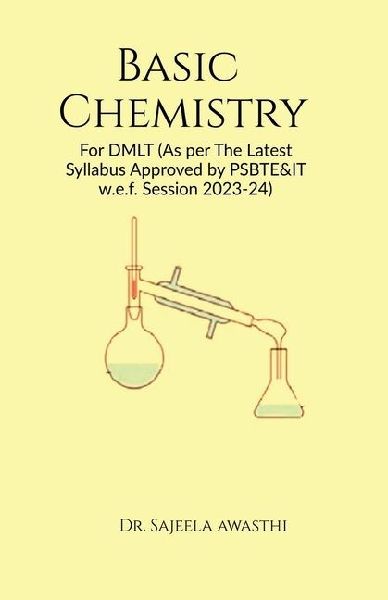 Basic Chemistry: For DMLT (As per The Latest Syllabus Approved by PSBTE&IT w.e.f. Session 2023-24)
