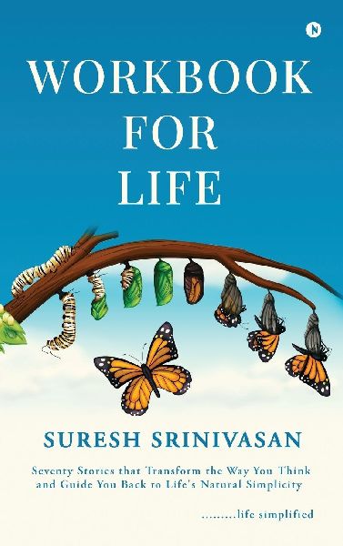 Workbook for Life: Seventy Stories that Transform the Way you Think and Guide you Back to Lifes Natural Simplicity: (Reciting Made Simple & Fast)