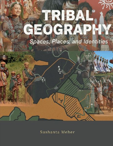Tribal Geography: Spaces, Places and Identities