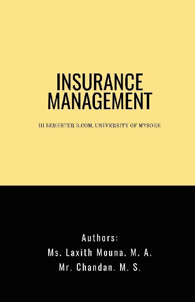 Insurance Management: III Semester B.Com, University of Mysore
