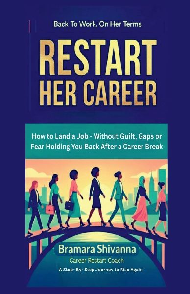 Restart Her Career: How to Land a Job - Without Guilt, Gaps, or Fear Holding You Back After a Career Break