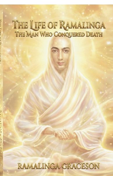 The Life of Ramalinga: The Man Who Conquered Death