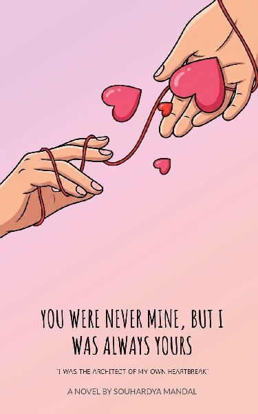 You Were Never Mine, But I Was Always Yours: I Was the Architect of My Own Heartbreak