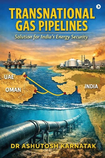 Transnational Gas Pipelines: Solution for India's Energy Security