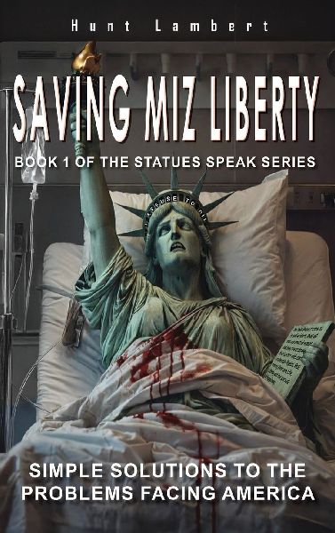 Saving Miz Liberty: Simple Solutions to the Problems Facing America