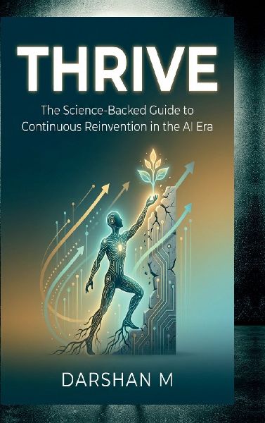 Thrive: The Science-Backed Guide to Continuous Reinvention in the AI Era