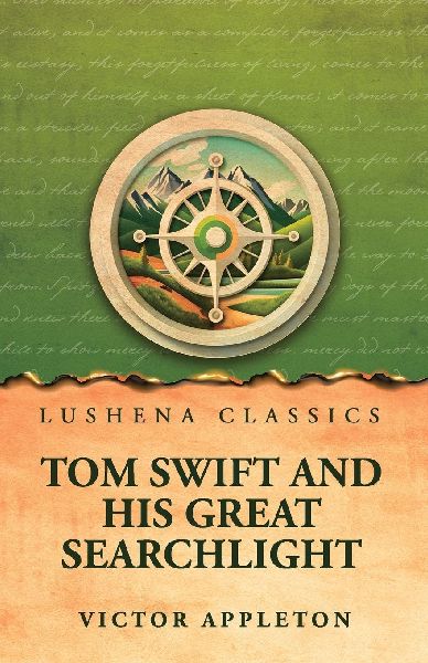 Tom Swift and His Great Searchlight