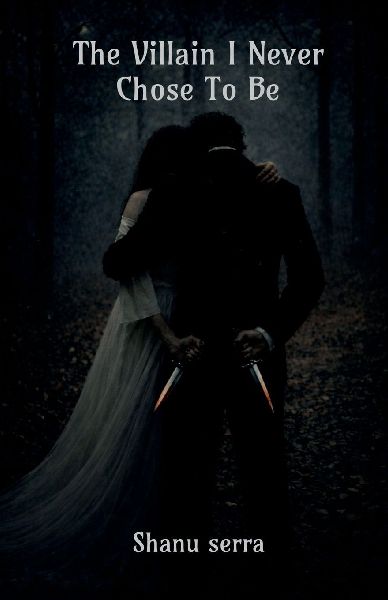 The villain I Never chose To Be