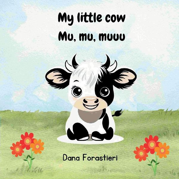My little cow Mu, Mu, Muuu