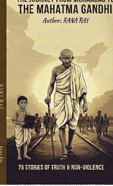 The Journey from Mohandas to The Mahatma Gandhi.....!: 75 Stories of Truth & Non-Violence