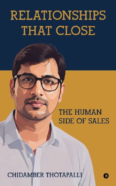 Relationships That Close: The Human Side of Sales