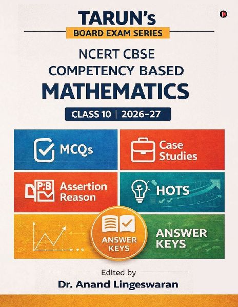 Taruns Board Exam Series NCERT CBSE - Competency Based: Class 10 Mathematics 2026-2027