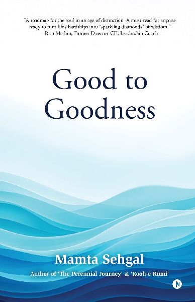 Good to Goodness: Good comes from God, and Goodness from being Good