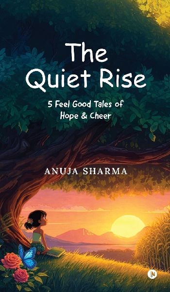 The Quiet Rise: 5 Feel Good Tales of Hope and Cheer