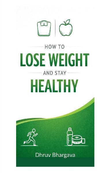 How to lose weight and stay healthy: Short term and long term lifestyle changes