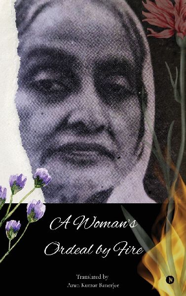 A Womans Ordeal by Fire: Purnasasi Devis Story of Endurance and Unbroken Courage