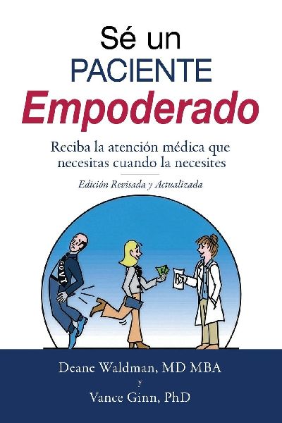 Sé un Paciente Empoderado: Recibe la atención médica que necesitas cuando la necesites