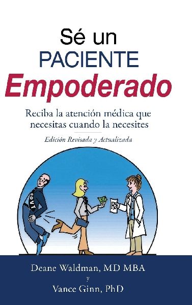 Sé un Paciente Empoderado: Recibe la atención médica que necesitas cuando la necesites