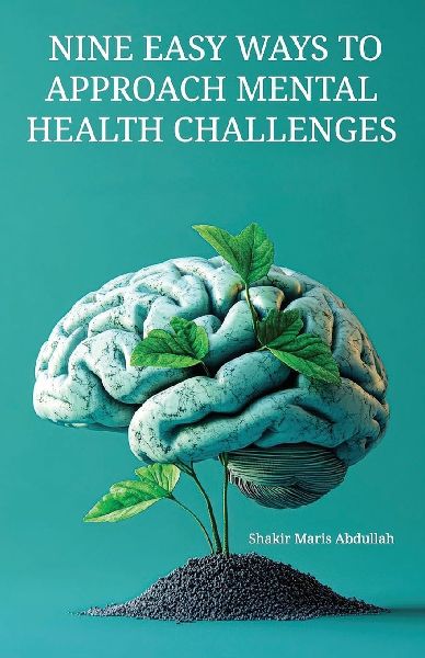 Nine Easy Ways to Approach Mental Health Challenges