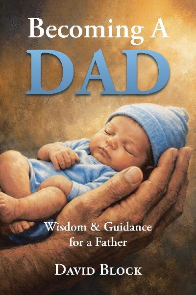 Becoming A Dad: Wisdom & Guidance for a Father