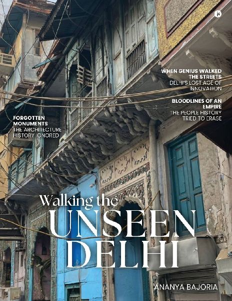 Walking the Unseen Delhi