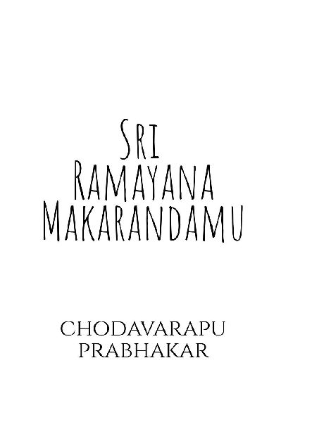 Sri Ramayana Makarandamu: Nirvachana Padya Kavyamu