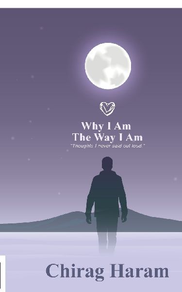 Why I Am the Way I Am: Thoughts that i never said loud