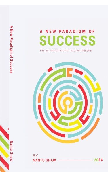 A New Paradigm of Success: The Art and Science of Successful Mindset