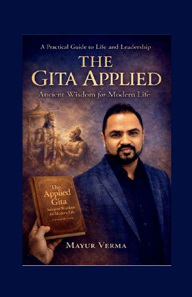 The Gita Applied - Ancient Wisdom for Modern Life