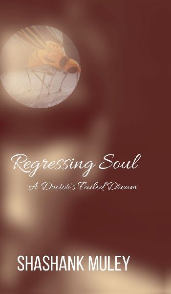 Regressing Soul: A Doctors Failed Dream