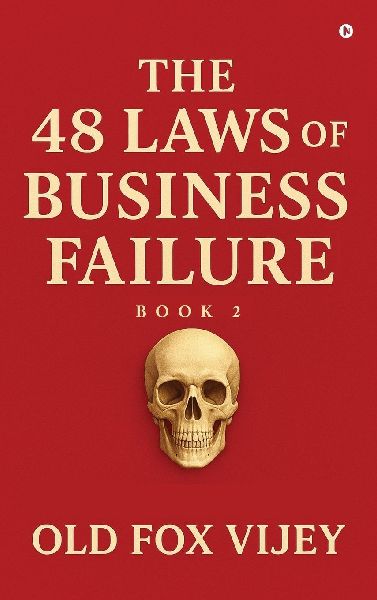 The 48 Laws of Business Failure Book 2