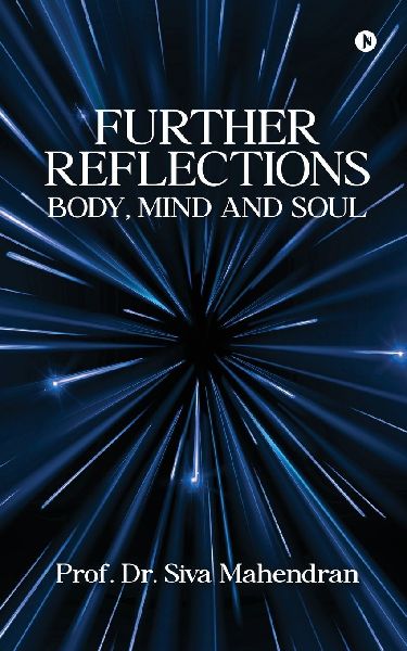 Further Reflections - Body, MInd and Soul: A Sequel to Reflections - Body, Mind and Soul (2011)
