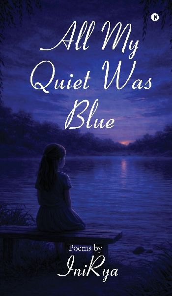 All My Quiet Was Blue