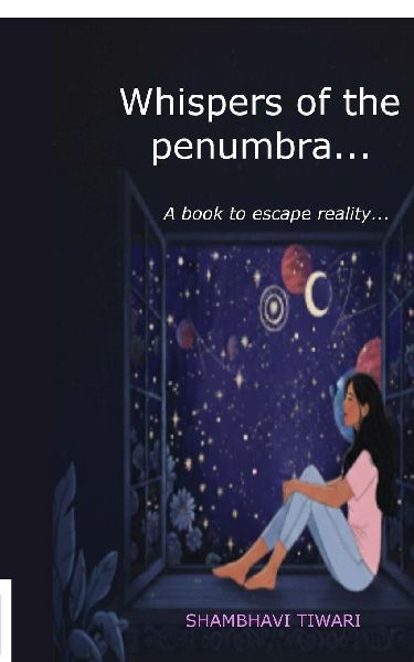 Whispers of the Penumbra: A book to escape reality....