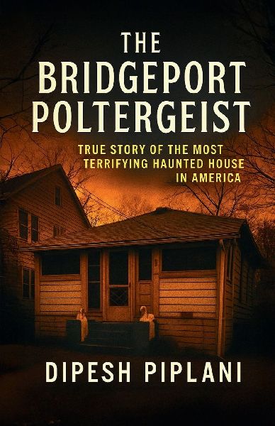 The Bridgeport Poltergeist: True Story of the Most Terrifying Haunted House in America