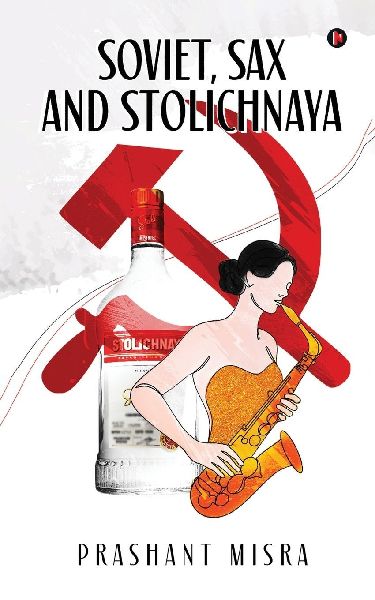 Soviet, Sax and Stolichnaya