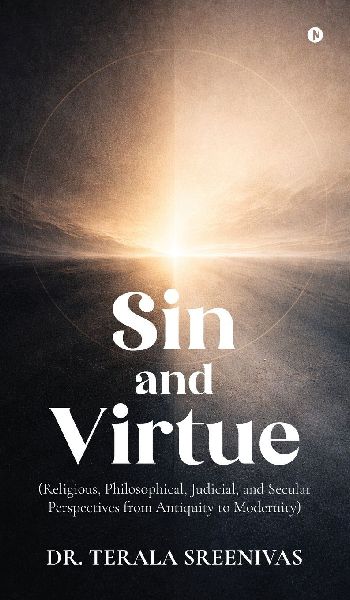 Sin and Virtue: (Religious, Philosophical, Judicial, and Secular Perspectives from Antiquity to Modernity)