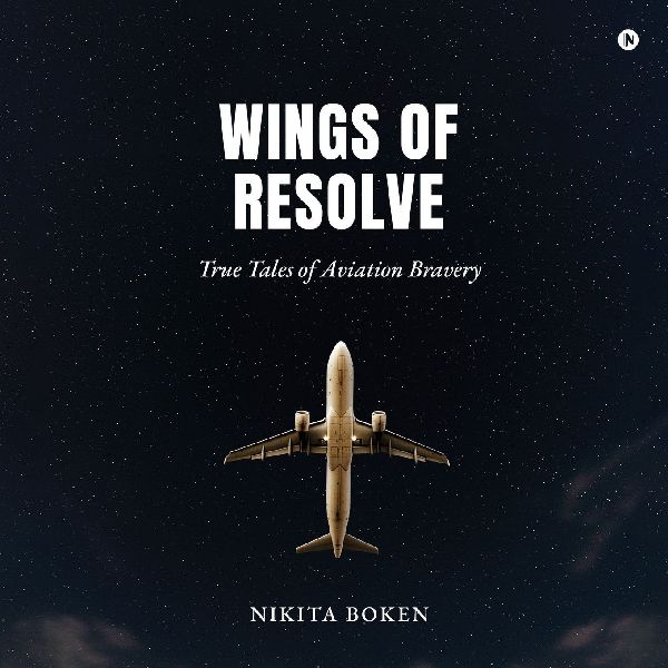 Wings of Resolve: True Tales of Aviation Bravery
