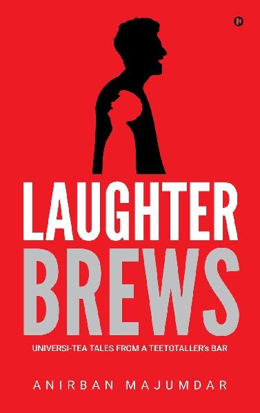 Laughter Brews: Universi-Tea Tales From A Teetotallers Bar