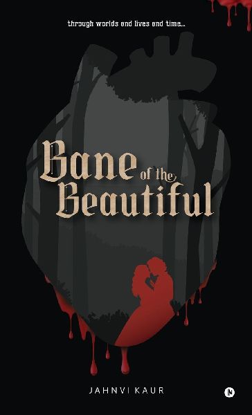 Bane of the Beautiful: through worlds and lives and time