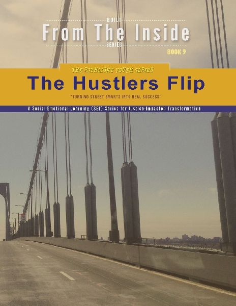 The Hustlers Flip: Take the Skills You Had in the Streets - and Flip into Legacy