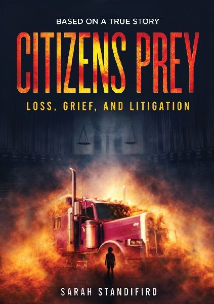 CITIZENS PREY: Based on a True Story of Loss, Grief and Litigation