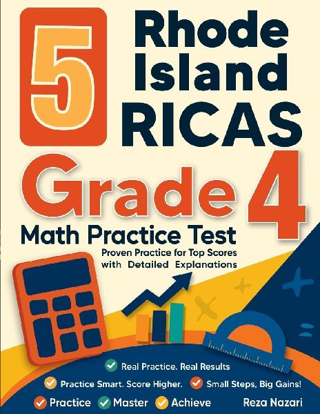 5 Rhode Island RICAS Grade 4 Math Practice Tests: Proven Practice for Top Scores with Detailed Explanations