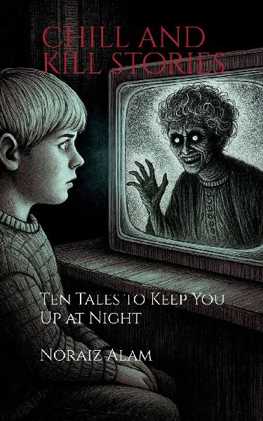 Chill And Kill Stories: Ten Tales to Keep You Up at Night