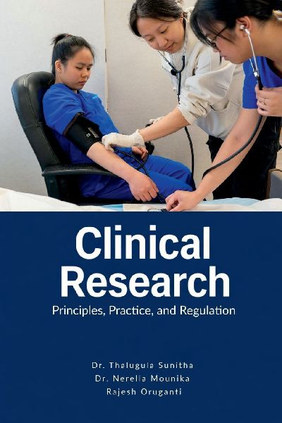 Clinical Research: Principles, Practice, and Regulation