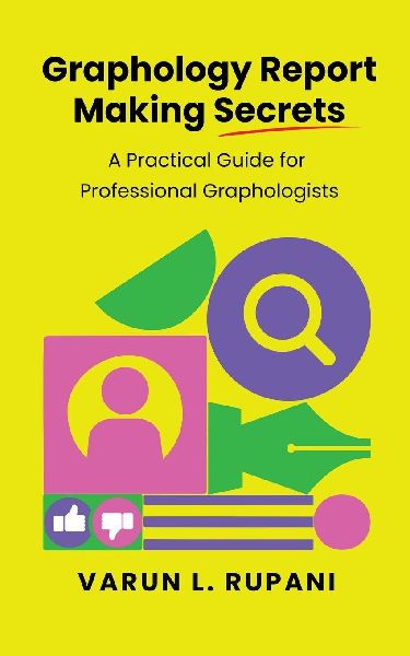 Graphology Report Making Secrets: A Practical Guide for Professional Graphologists