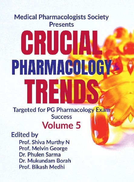 Crucial Pharmacology Trends (Volume 5): Targeted for PG Pharmacology Exam Success