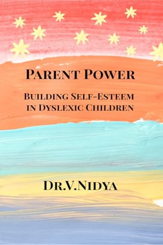 Parent Power: Building Self-Esteem in Dyslexic Children
